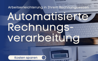 Automatisierte Rechnungsverarbeitung: Arbeitserleichterung im Rechnungswesen