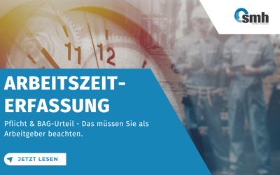 Arbeitszeiterfassung Pflicht: Alle Informationen zum BAG-Urteil